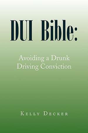 DUI Bible de Kelly Decker