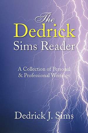 The Dedrick Sims Reader de Dedrick J. Sims