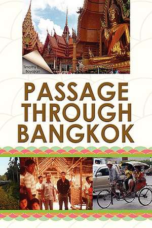 PASSAGE THROUGH BANGKOK de Timothy E. Boyajian