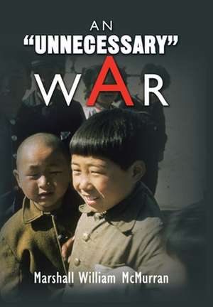 An ''Unnecessary'' War de Marshall William McMurran