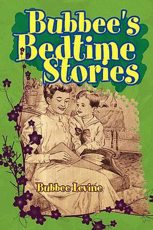 Bubbee's Bedtime Stories de Diana Levine