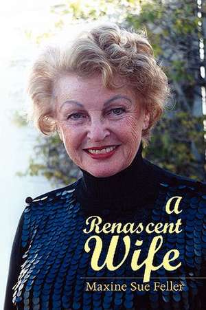 A Renascent Wife de Maxine Sue Feller