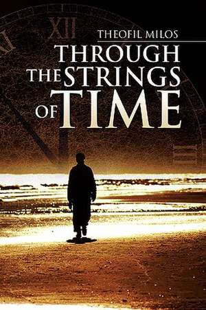 Milos, T: Through the Strings of Time