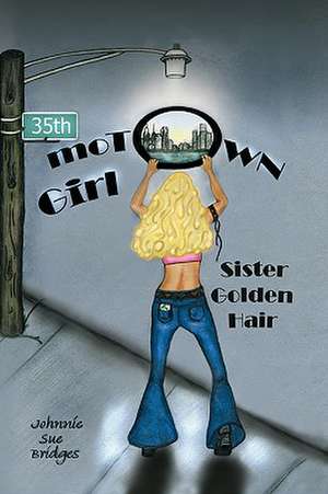 Motown Girl Sister Golden Hair de Johnnie Sue Bridges