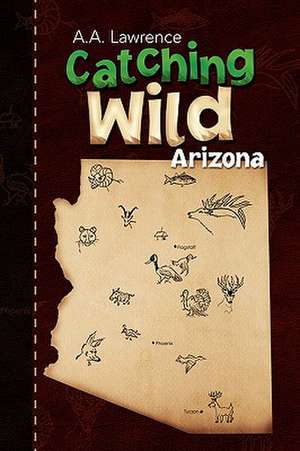 Catching Wild de A. A. Lawrence