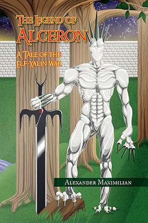 The Legend of Alceron de Alexander Maximilian