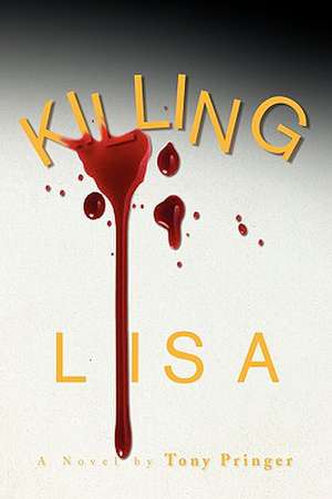 Killing Lisa de Tony Pringer