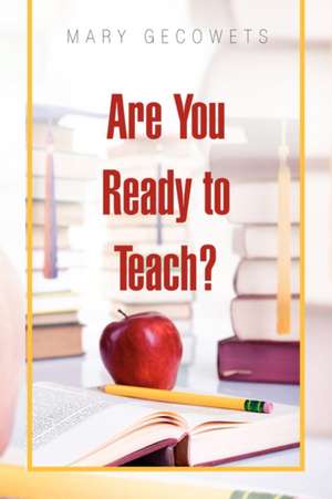 Are You Ready to Teach? de Mary Gecowets