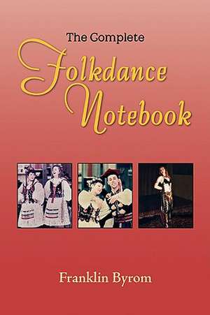 The Complete Folkdance Notebook de Franklin Byrom