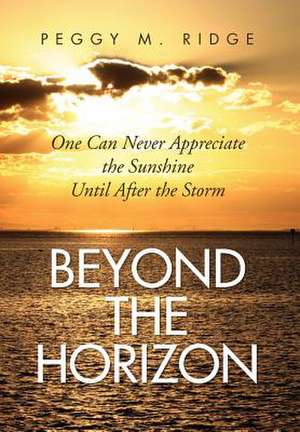 Beyond the Horizon de Peggy M. Ridge