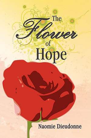 The Flower of Hope de Naomie Dieudonne