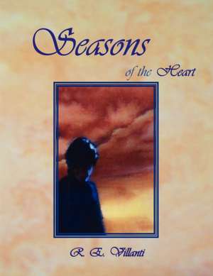 Seasons of the Heart de R. E. Villanti