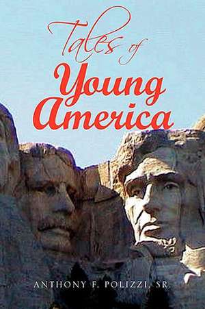 Tales of Young America de Anthony F. Sr. Polizzi