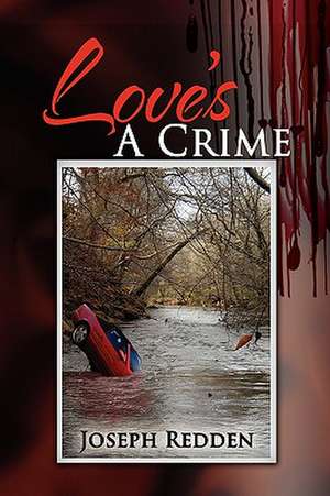 Love's a Crime de Joseph Redden