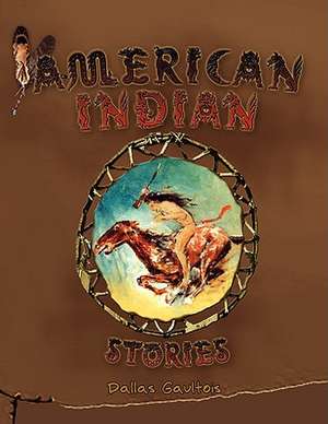 American Indian Stories de Dallas Gaultois