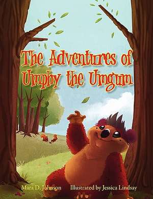 The Adventures of Umphy the Umgum de Mara D. Johnson