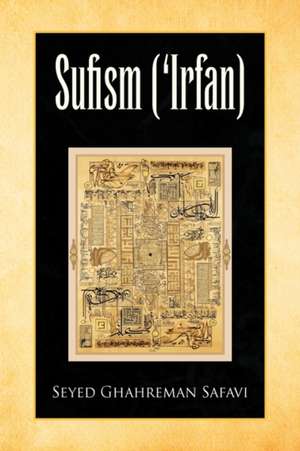 Sufism ('Irfan) de Seyed Ghahreman Safavi
