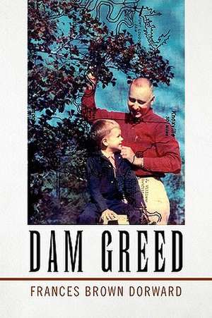 Dam Greed de Frances Brown Dorward