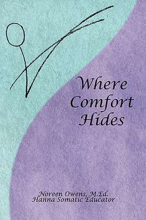 Where Comfort Hides de Noreen M. Ed Owens