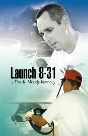 Launch 8-31 de Tina K. Moody-Kennedy