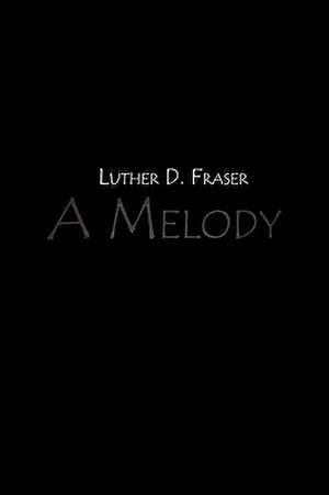 A Melody de Luther D. Fraser