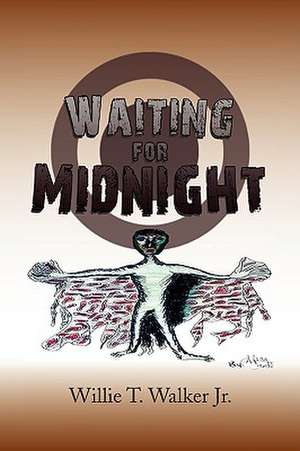 Waiting for Midnight de Willie T. Jr. Walker