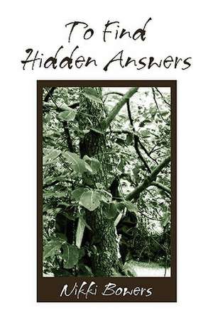 To Find Hidden Answers de Nikki Bowers