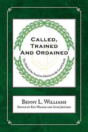 Called, Trained and Ordained de Benny L. Williams