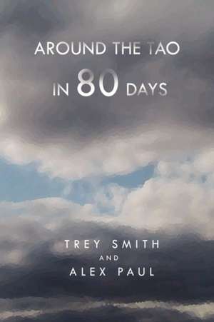 Trey Smith and Alex Paul, S: Around the Tao in 80 Days