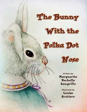 The Bunny with the Polka Dot Nose de Marguerite Rochelle Zangrillo