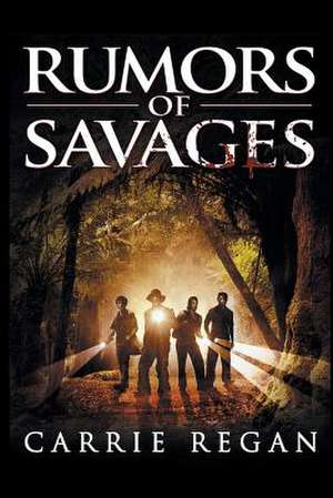 Rumors of Savages de Carrie Regan