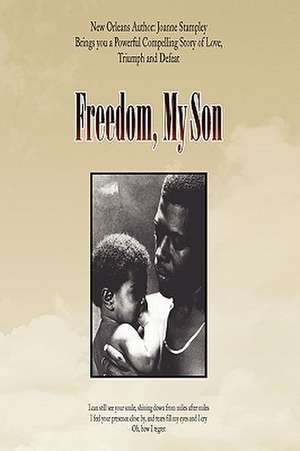 Freedom, My Son de Joanne Stampley