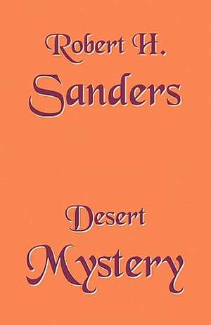 Desert Mystery de Robert H. Sanders