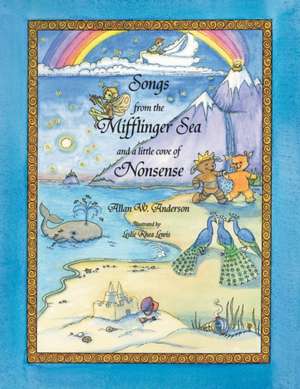 Songs from the Mifflinger Sea and a Little Cove of Nonsense de Allan W. Anderson