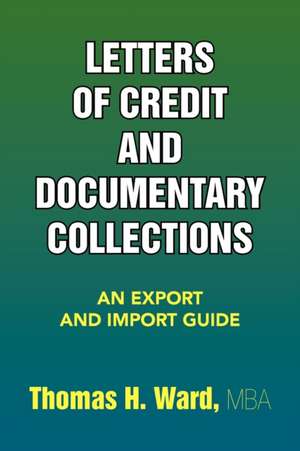 Letters of Credit and Documentary Collections de Thomas H. Mba Ward