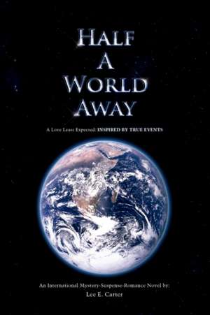 Half a World Away de Lee E. Carter