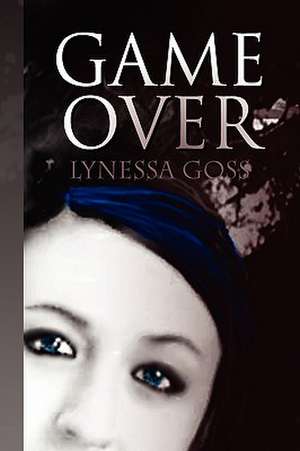 Game Over de Lynessa Goss