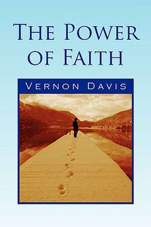 The Power of Faith de Vernon Davis