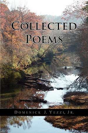 Collected Poems de Domenick J. Jr. Yezzi