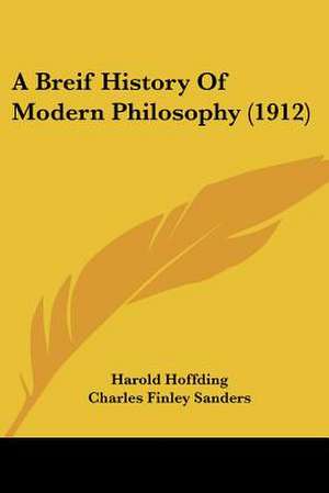 A Breif History Of Modern Philosophy (1912) de Harold Hoffding