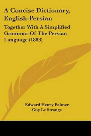 A Concise Dictionary, English-Persian de Edward Henry Palmer