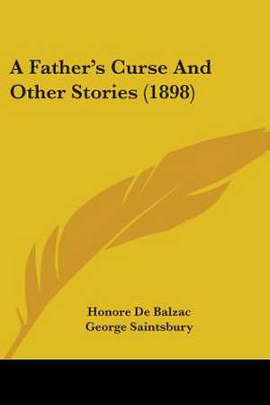 A Father's Curse And Other Stories (1898) de Honore De Balzac