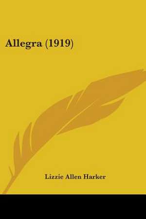 Allegra (1919) de Lizzie Allen Harker