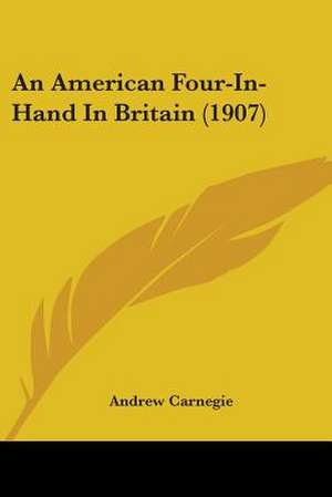 An American Four-In-Hand In Britain (1907) de Andrew Carnegie