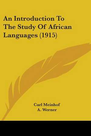 An Introduction To The Study Of African Languages (1915) de Carl Meinhof