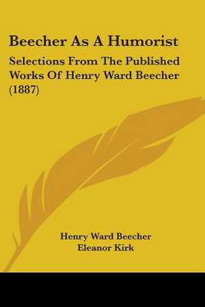 Beecher As A Humorist de Henry Ward Beecher