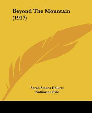 Beyond The Mountain (1917) de Sarah Stokes Halkett