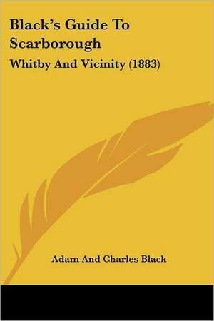 Black's Guide To Scarborough de Adam And Charles Black