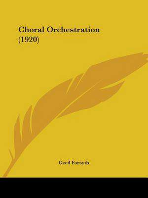 Choral Orchestration (1920) de Cecil Forsyth