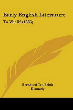 Early English Literature de Bernhard Ten Brink